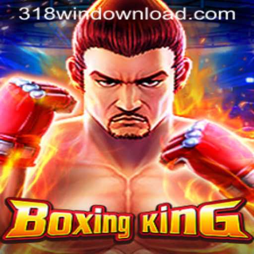 BoxingKing: An In-Depth Look into the Revolutionary Game with 318win