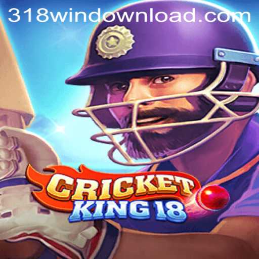 CricketKing18: The Ultimate Virtual Cricket Experience with 318win